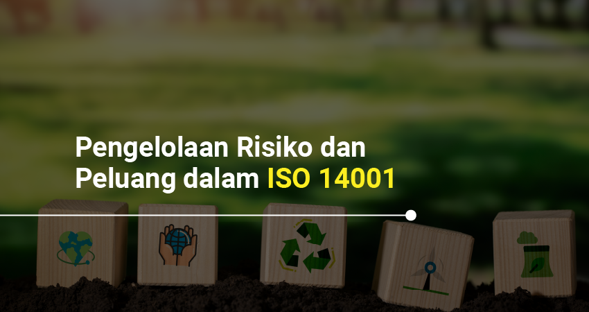 pengelolaan risiko dan peluang dalam iso 14001