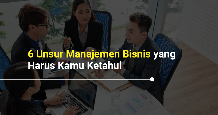 unsur manajemen bisnis