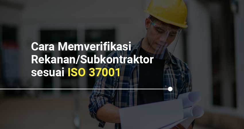 verifikasi Rekanan/Subkontraktor Sesuai ISO 37001