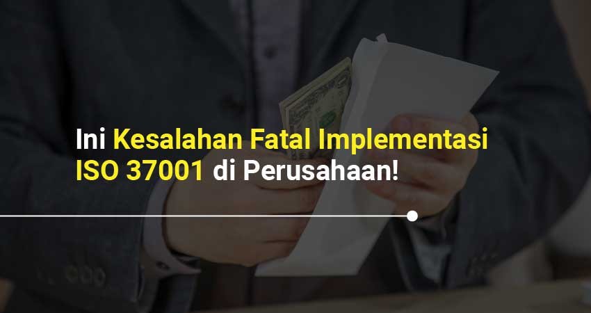 Kesalahan Fatal Implementasi ISO 37001