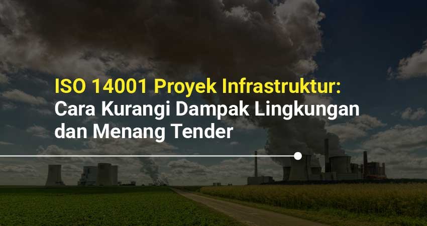 ISO 14001 Proyek Infrastruktur